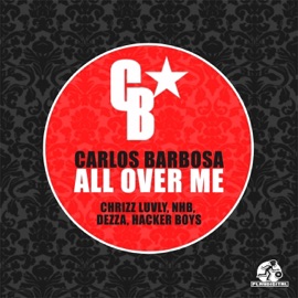 All Over Me (Dezza Remix) Carlos Barbosa