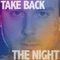 Take Back the Night - J Rice lyrics