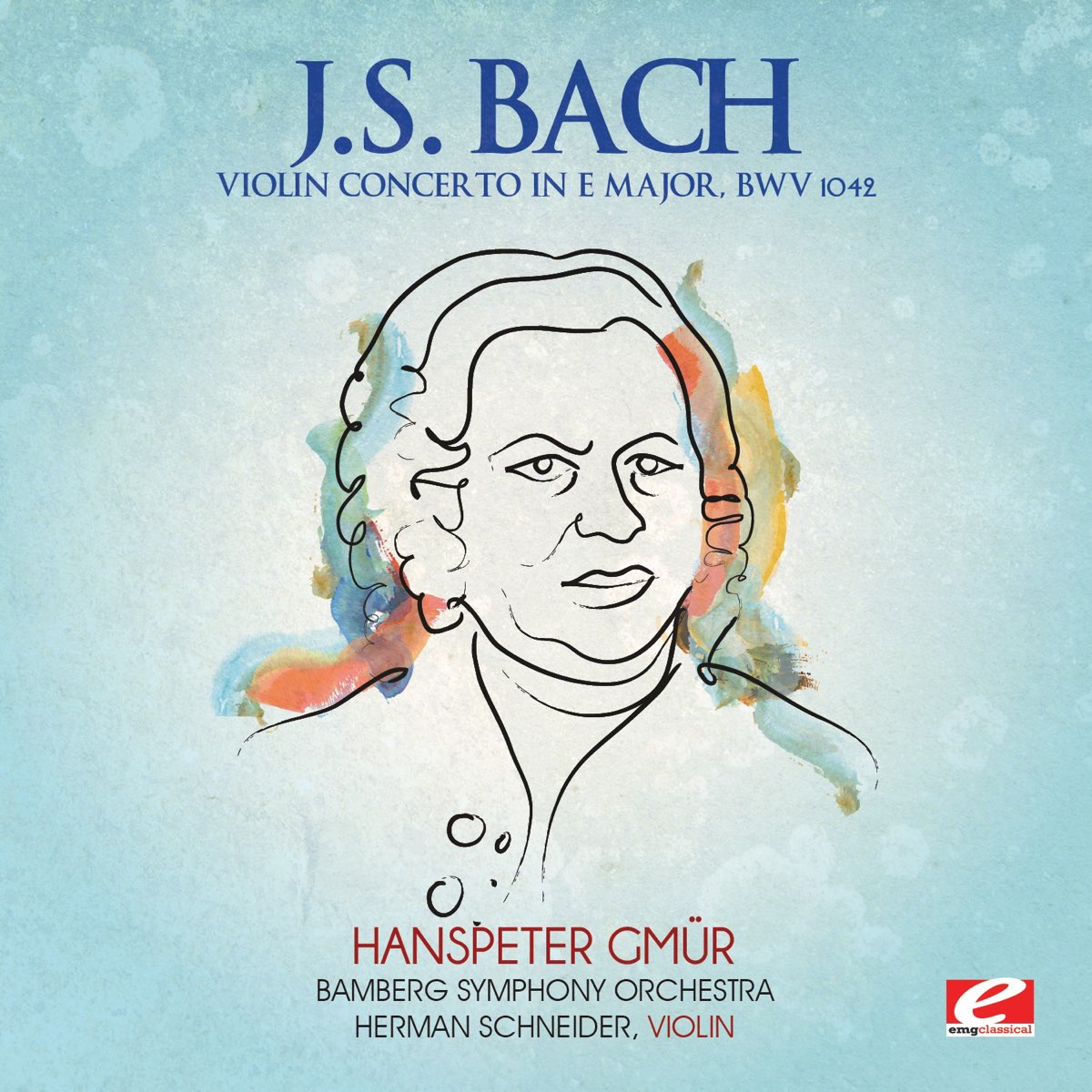 J.S. Bach: Violin Concerto in E Major, BWV 1042 (Remastered) - EP - 밤베르크 교향악단, 한스피터 그뮈르 & Herman Schneider의... 
