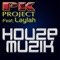 Houze Muzik (Keven Maroda Remix) - PK Project lyrics