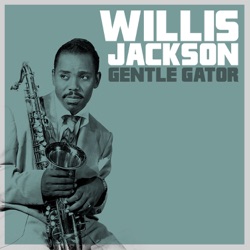 Willis Jackson - They Didn't Believe Me