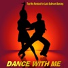 Dance With Me - Top Hits Remixed for Latin Dancing