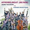 Jaune Toujours & Gangbé Brass Band