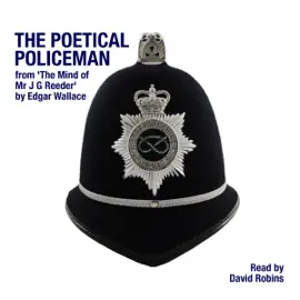 The Poetical Policeman: The Mind of Mr J G Reeder (Unabridged)