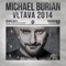 Vltava 2014 - Michael Burian lyrics