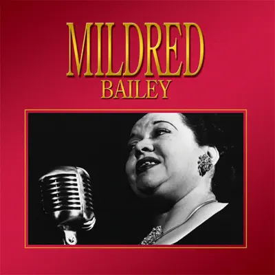 Mildred Bailey - Mildred Bailey
