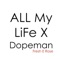 All My Life X Dopeman - Fresh E. Rose lyrics