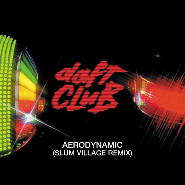 Aerodynamic (Slum Village Remix) - Single - Daft Punk