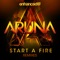 Start a Fire (AWD vs. Thomas Hayes Remix) - Aruna lyrics