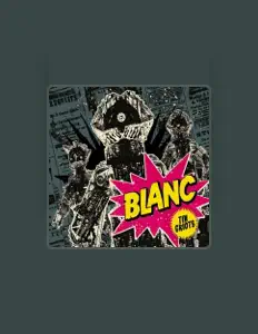收听 Blanc、观看音乐视频、阅读小传、查看巡演日期等 ！