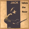 Jack Takes the Floor
