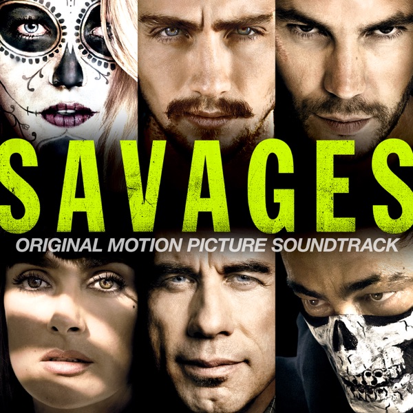 Savages (Original Motion Picture Soundtrack) - Multi-interprètes