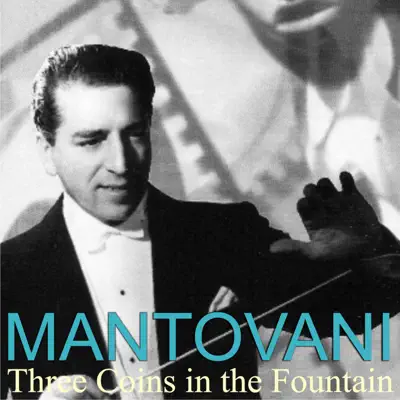 Three Coins in the Fountain - Mantovani Three Coins in the Fountain - Mantovani