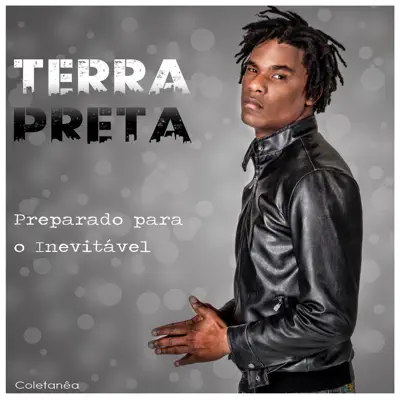 Preparado para o Inevitável (Coletânea) - Terra Preta Preparado para o Inevitável (Coletânea) - Terra Preta