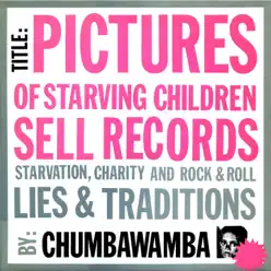 Pictures of Starving Children Sell Records - Chumbawamba
