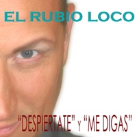 Despiértate y Me Digas - EP - El Rubio Loco