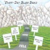 The Every Day Blues Band - I'm so Blue, I'm Seeing Red