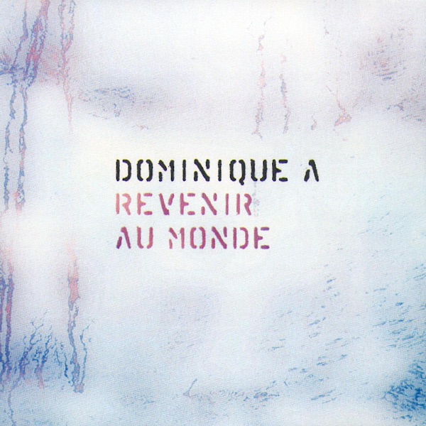 Revenir Au Monde - Single - Dominique A