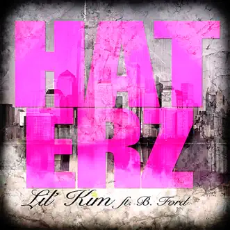 Haterz (feat. B. Ford) - Single by Lil' Kim album reviews, ratings, credits