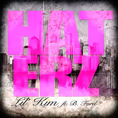 Haterz (feat. B. Ford) - Single - Lil' Kim