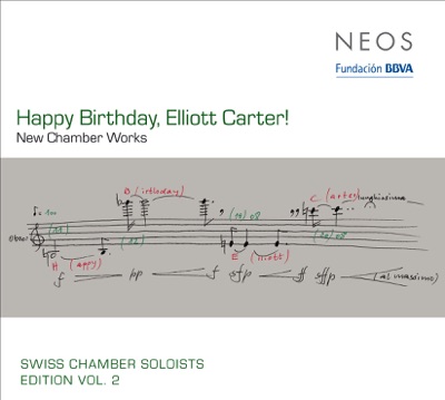 Swiss Chamber Soloists Edition, Vol. 2: Happy Birthday, Elliot Carter!