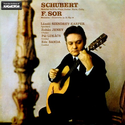 F. Schubert: Quartett in G Major & F. Sor: Menuets (Hungaroton Classics)
