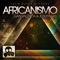 Africanismo (Original Mix) - Juan Valencia & Joseph Qas lyrics