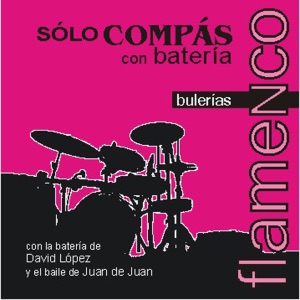 Sólo Compás Con Batería. Bulerías