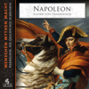 Napoléon - Kaiser von Frankreich: Menschen, Mythen, Macht - Elke Bader