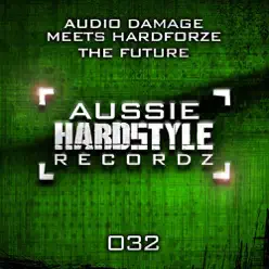 The Future (Audio Damage Meets Hardforze) - Single - Audio Damage The Future (Audio Damage Meets Hardforze) - Single - Audio Damage