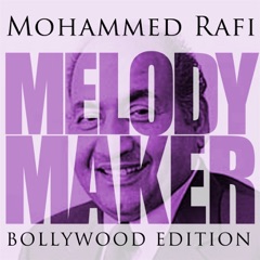 Melody Maker - Mohammed Rafi - Bollywood Edition