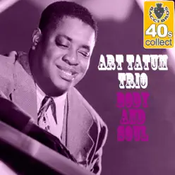 Body and Soul (Remastered) - Single - Art Tatum Trio Body and Soul (Remastered) - Single - Art Tatum Trio