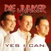 Die Junker - Yes I can
