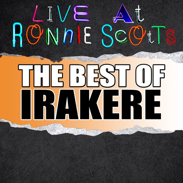 Live At Ronnie Scott's: The Best of Irakere