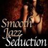 Smooth Jazz Seduction - Smooth Jazz All Stars