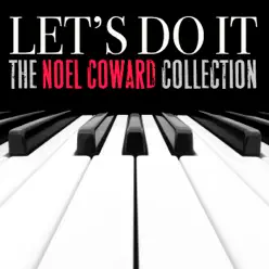 Let's Do It the Noel Coward Story - Noël Coward
