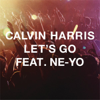Let's Go (feat. Ne-Yo) [Radio Edit] - Calvin Harris