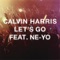 Let's Go (feat. Ne-Yo) [Radio Edit] - Calvin Harris lyrics