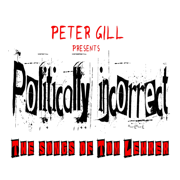 Peter Gill Presents Politiocally Incorrect - The Songs of Tom Lehrer - Peter Gill