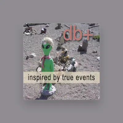 Listen to DB+, watch music videos, read bio, see tour dates & more!