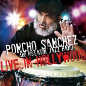 Poncho Sanchez And His Latin Jazz Band - Poncho Sánchez Medley