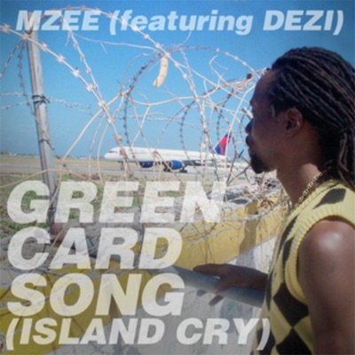 Green Card Song (Island Cry) [feat. Dezi] - Single