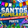 Santos Populares - As Grandes Canções e Marchas Porto - Vários intérpretes
