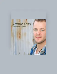 Cameron Oates을(를) 듣고, 뮤직 비디오를 보고, 약력을 읽고, 투어 일정 등을 확인하세요!