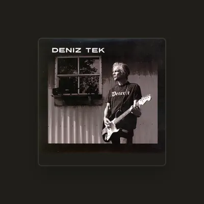 Listen to Deniz Tek, watch music videos, read bio, see tour dates & more!