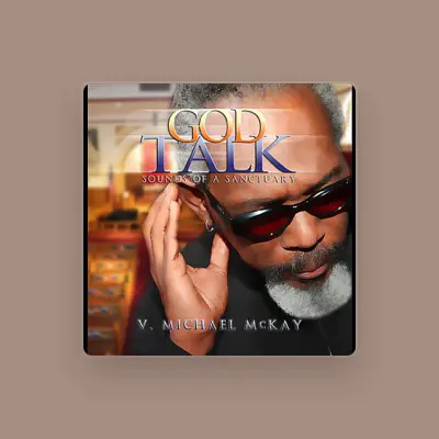 Listen to V. Michael McKay, watch music videos, read bio, see tour dates & more!