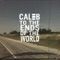 To the Ends of the World - Caleb lyrics