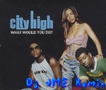 Dj JME - City High (What Would You Do?) [Dj JME's UKG Remix]