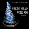 Christmas Greatest Hits: Hark the Herald Angels Sing, Vol. 7