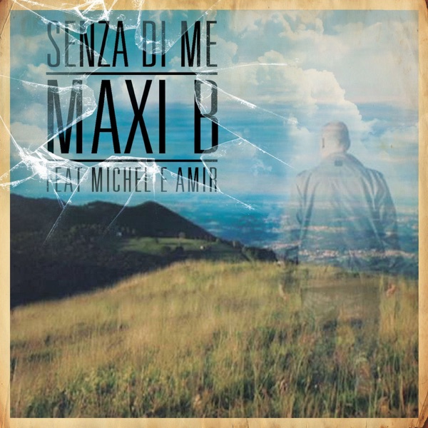 Senza di me (feat. Michel & Amir) - Single - Maxi B